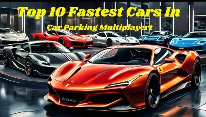 Top 10 Fastest cars in car parking.