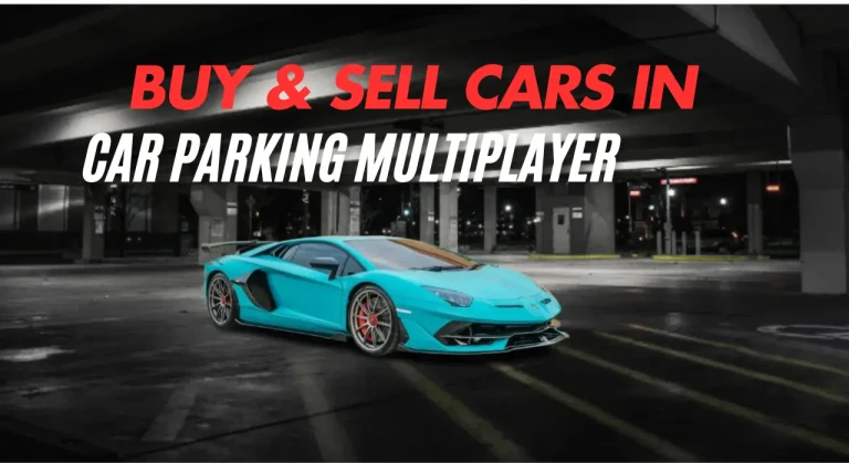 How to buy and sell cars in car parking multiplayer?